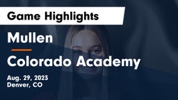 Mullen  vs Colorado Academy Game Highlights - Aug. 29, 2023