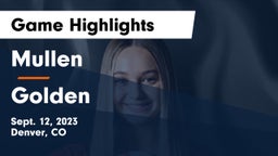 Mullen  vs Golden  Game Highlights - Sept. 12, 2023