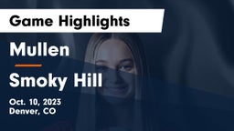 Mullen  vs Smoky Hill  Game Highlights - Oct. 10, 2023
