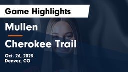 Mullen  vs Cherokee Trail Game Highlights - Oct. 26, 2023