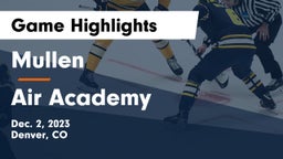 Mullen  vs Air Academy  Game Highlights - Dec. 2, 2023