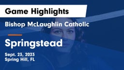 Bishop McLaughlin Catholic  vs Springstead  Game Highlights - Sept. 23, 2023
