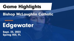 Bishop McLaughlin Catholic  vs Edgewater  Game Highlights - Sept. 23, 2023