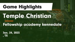 Temple Christian  vs Fellowship academy kennedale Game Highlights - Jan. 24, 2023