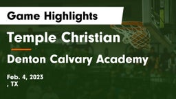 Temple Christian  vs Denton Calvary Academy Game Highlights - Feb. 4, 2023