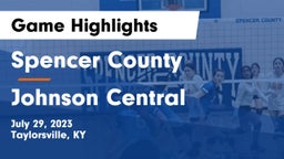 Spencer County  vs Johnson Central  Game Highlights - July 29, 2023