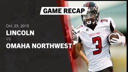 Recap: Lincoln  vs. Omaha Northwest High 2015