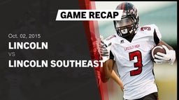 Recap: Lincoln  vs. Lincoln Southeast 2015