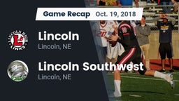 Recap: Lincoln  vs. Lincoln Southwest  2018
