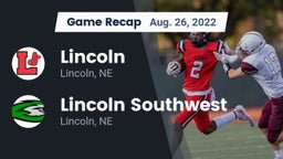 Recap: Lincoln  vs. Lincoln Southwest  2022