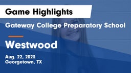 Gateway College Preparatory School vs Westwood  Game Highlights - Aug. 22, 2023