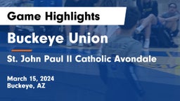 Buckeye Union  vs St. John Paul II Catholic Avondale Game Highlights - March 15, 2024