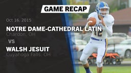 Recap: Notre Dame-Cathedral Latin  vs. Walsh Jesuit  2015