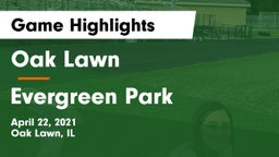 Oak Lawn  vs Evergreen Park  Game Highlights - April 22, 2021