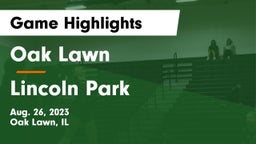 Oak Lawn  vs Lincoln Park Game Highlights - Aug. 26, 2023
