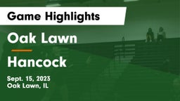 Oak Lawn  vs Hancock Game Highlights - Sept. 15, 2023