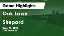 Oak Lawn  vs Shepard  Game Highlights - Sept. 15, 2023