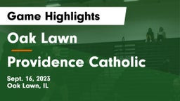 Oak Lawn  vs Providence Catholic  Game Highlights - Sept. 16, 2023