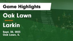Oak Lawn  vs Larkin  Game Highlights - Sept. 30, 2023