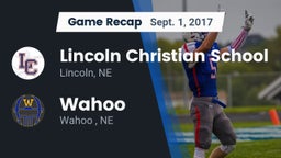 Recap: Lincoln Christian School vs. Wahoo  2017