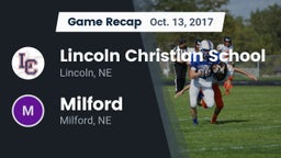 Recap: Lincoln Christian School vs. Milford  2017
