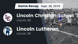 Recap: Lincoln Christian School vs. Lincoln Lutheran  2018