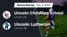 Recap: Lincoln Christian School vs. Lincoln Lutheran  2019