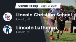 Recap: Lincoln Christian School vs. Lincoln Lutheran  2021