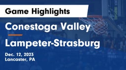 Conestoga Valley  vs Lampeter-Strasburg  Game Highlights - Dec. 12, 2023