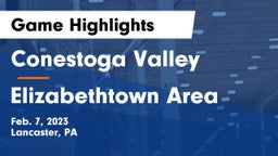 Conestoga Valley  vs Elizabethtown Area  Game Highlights - Feb. 7, 2023