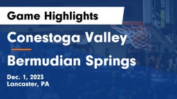 Conestoga Valley  vs Bermudian Springs  Game Highlights - Dec. 1, 2023