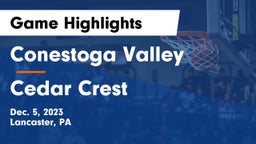 Conestoga Valley  vs Cedar Crest  Game Highlights - Dec. 5, 2023