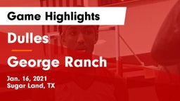 Dulles  vs George Ranch  Game Highlights - Jan. 16, 2021