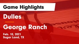 Dulles  vs George Ranch  Game Highlights - Feb. 10, 2021
