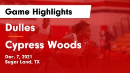 Dulles  vs Cypress Woods Game Highlights - Dec. 7, 2021