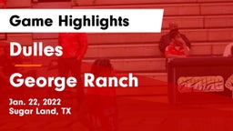 Dulles  vs George Ranch  Game Highlights - Jan. 22, 2022