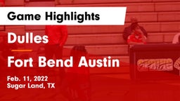 Dulles  vs Fort Bend Austin  Game Highlights - Feb. 11, 2022