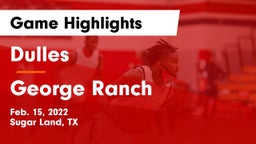 Dulles  vs George Ranch  Game Highlights - Feb. 15, 2022
