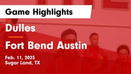 Dulles  vs Fort Bend Austin  Game Highlights - Feb. 11, 2023