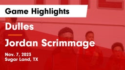 Dulles  vs Jordan Scrimmage Game Highlights - Nov. 7, 2023