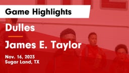 Dulles  vs James E. Taylor  Game Highlights - Nov. 16, 2023