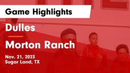 Dulles  vs Morton Ranch  Game Highlights - Nov. 21, 2023