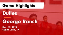 Dulles  vs George Ranch  Game Highlights - Dec. 15, 2023
