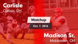 Matchup: Carlisle  vs. Madison Sr.  2016