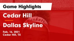 Cedar Hill  vs Dallas Skyline  Game Highlights - Feb. 16, 2021