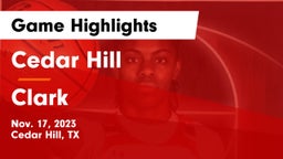 Cedar Hill  vs Clark  Game Highlights - Nov. 17, 2023