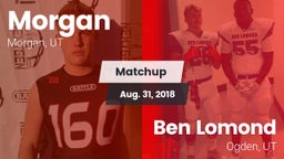 Matchup: Morgan  vs. Ben Lomond  2018