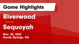 Riverwood  vs Sequoyah  Game Highlights - Nov. 20, 2023