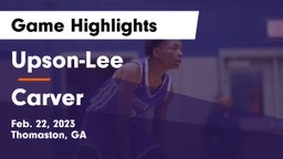 Upson-Lee  vs Carver  Game Highlights - Feb. 22, 2023