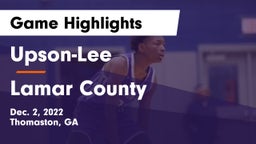 Upson-Lee  vs Lamar County  Game Highlights - Dec. 2, 2022